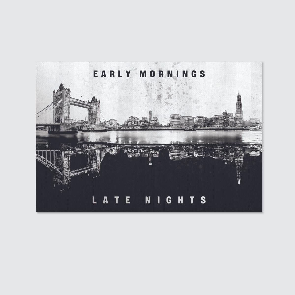 Early Mornings Late Nights London Skyline Inspirational Motivation Art Canvas Prints Wall Art