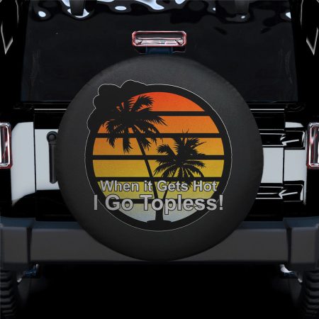 I Go Topess Spare Tire Cover Gift For Campers - Jeep Tire Covers